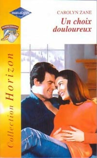 Un choix douloureux - Carolyn Zane - Horizon - Livre
