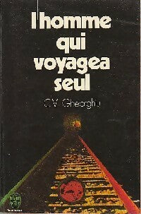 L'homme qui voyagea seul - Constant Virgil Gheorghiu - Le Livre de Poche - Livre