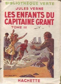 Les enfants du capitaine Grant Tome III - Jules Verne -  Bibliothèque verte (1ère série) - Livre
