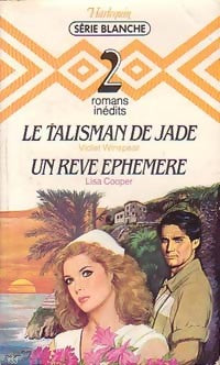 Le talisman de jade / Un rêve éphémère - Violet Winspear ; Lisa Cooper - Série Blanche - Livre