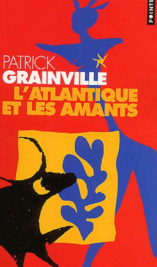 L'Atlantique et les amants - Patrick Grainville - Points - Livre