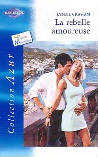La rebelle amoureuse - Lynne Graham - Azur - Livre