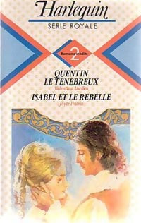Quentin le ténébreux / Isabel et le rebelle - Valentina Luellen ; Joyce Holms - Série Royale - Livre