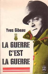 La guerre c'est la guerre - Yves Gibeau - Le Livre de Poche - Livre
