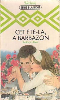 Cet été-là, à Barbazon - Kathryn Blair - Série Blanche - Livre