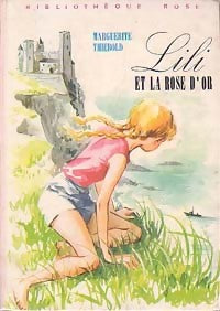 Lili et la rose d'or - Marguerite Thiébold - Bibliothèque rose (3ème série) - Livre