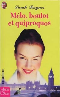 Mélo, boulot et quiproquos - Sarah Rayner - J'ai Lu - Livre
