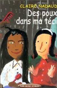Des poux dans ma téci - Claire Nadaud - Mini Syros - Livre