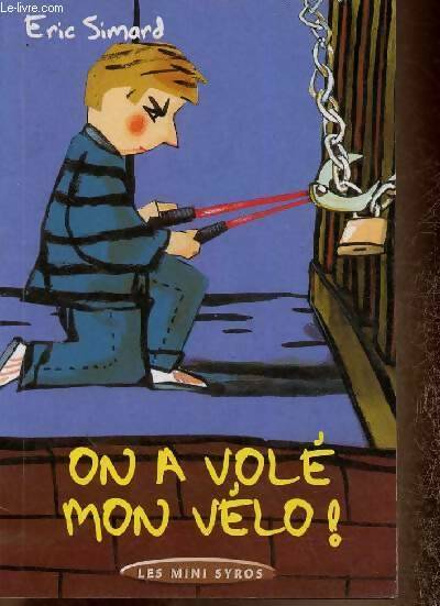 On a volé mon vélo ! - Eric Simard - Mini Syros - Livre