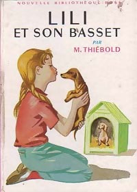 Lili et son basset - Marguerite Thiébold - Bibliothèque rose (2ème série - Nouvelle Bibliothèque Rose) - Livre