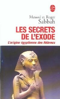 Les secrets de l'exode - Messod Sabbah ; Roger Sabbah - Le Livre de Poche - Livre