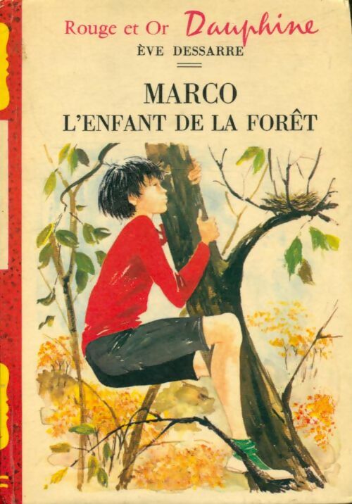 Marco, l'enfant de la forêt - Eve Dessarre - Rouge et Or - Livre