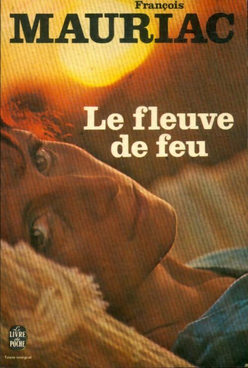 Le fleuve de feu - François Mauriac - Le Livre de Poche - Livre