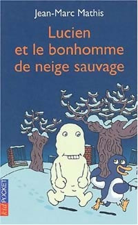 Lucien et le bonhomme de neige sauvage - Jean-Marc Mathis - Kid pocket - Livre