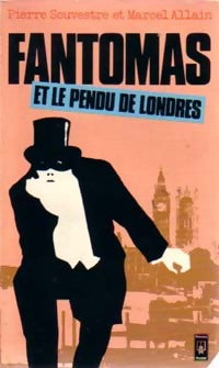 Fantômas et le pendu de Londres - Pierre Souvestre ; Marcel Allain - Pocket - Livre