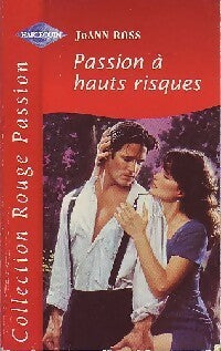 Passion à hauts risques - Joann Ross - Rouge Passion - Livre