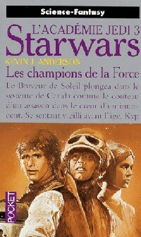 L'Académie Jedi Tome III : Les champions de la force - Kevin J. Anderson - Pocket - Livre