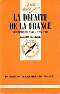 La défaite de la France - Henri Michel - Que sais-je - Livre