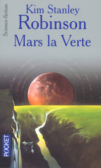 Mars la verte Tome I : Glissement long - Kim Stanley Robinson -  Pocket - Livre