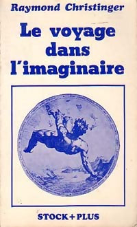 Le voyage dans l'imaginaire - Raymond Christinger - Stock+Plus - Livre
