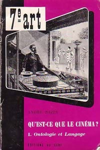 Qu'est-ce que le cinéma ? Tome I : Ontologie et langage - André Bazin - 7e Art - Livre