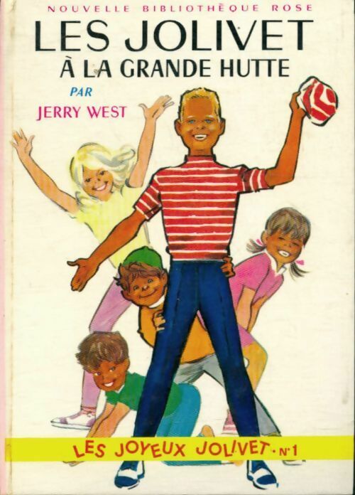 Les Jolivet à la grande hutte - Jerry West - Bibliothèque rose (2ème série - Nouvelle Bibliothèque Rose) - Livre