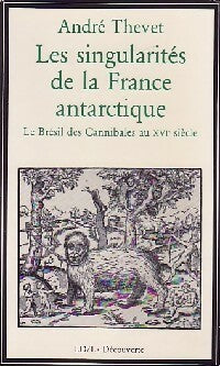 Les singularités de la France antarctique - André Thevet - FM - La Découverte - Livre