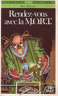 Défis fantastiques Tome XVII : Rendez-vous avec la M.O.R.T. - Steve Jackson - Un Livre dont vous êtes le héros - Livre