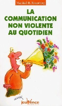 La communication non violente au quotidien - Marshall B. Rosenberg - Pratiques Jouvence - Livre