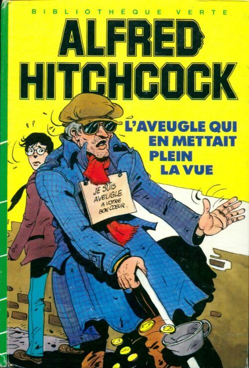 L'aveugle qui en mettait plein la vue - Alfred Hitchcock - Bibliothèque verte (3ème série) - Livre