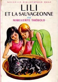 Lili et la sauvageonne - Marguerite Thiébold - Bibliothèque rose (2ème série - Nouvelle Bibliothèque Rose) - Livre