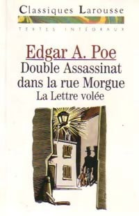 Double assassinat dans la rue Morgue / La lettre volée - Edgar Allan Poe - Classiques Larousse - Livre