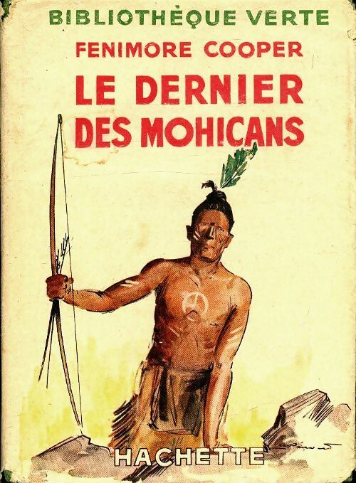 Le dernier des Mohicans - James Fenimore Cooper ; Collectif ; Francis Cooper - Bibliothèque verte (1ère série) - Livre