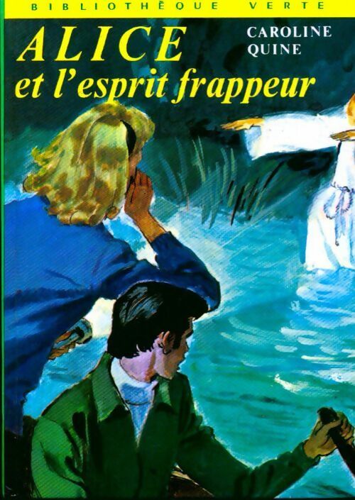 Alice et l'esprit frappeur - Caroline Quine - Bibliothèque verte (3ème série) - Livre
