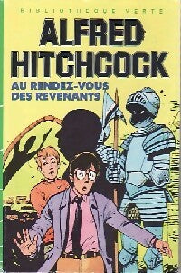 Au rendez-vous des revenants - Alfred Hitchcock - Bibliothèque verte (3ème série) - Livre