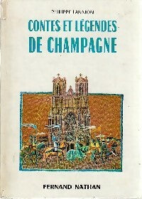 Contes et légendes de Champagne - Philippe Lannion - Contes et Légendes de tous les pays - Livre
