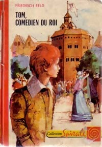 Tom, comédien du roi - Frédéric Feld - Spirale - Livre