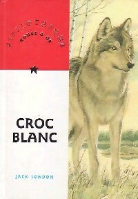 Croc-blanc - Jack London - Bibliothèque Rouge et Or - Livre