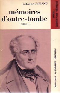 Mémoires d'Outre Tombe Tome II - François René Chateaubriand - Classiques Larousse - Livre