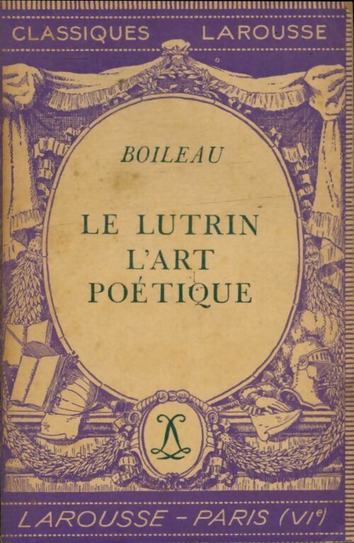 Le lutrin / L'art poétique - Nicolas Boileau -  Classiques Larousse - Livre