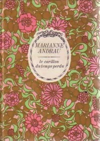 Le carillon du temps perdu - Marianne Andrau - Cercle Arc-en-Ciel Romanesque - Livre