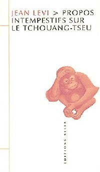 Propos intempestifs sur le Tchouang-Tseu - Jean Levi - Petite Collection - Livre