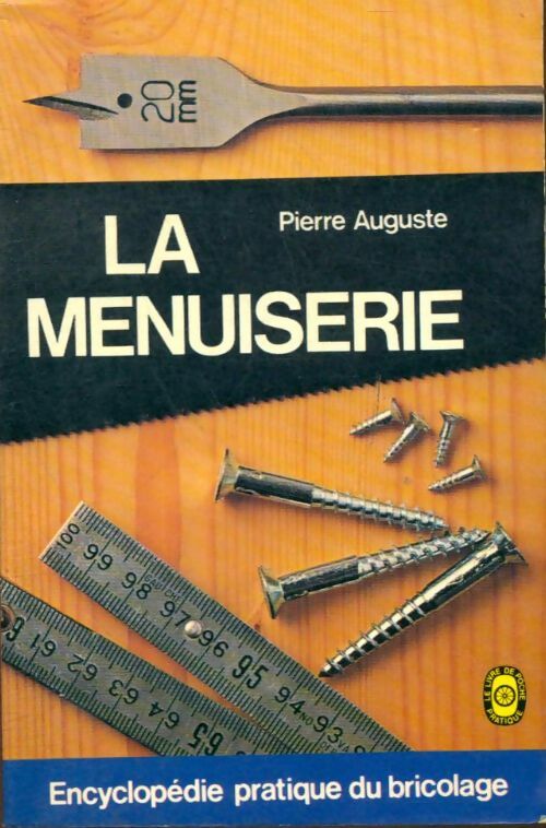 La menuiserie - Pierre Auguste - Le Livre de Poche - Livre