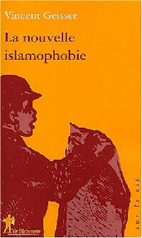 La nouvelle islamophobie - Vincent Geisser - Sur le vif - Livre