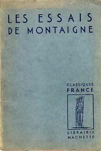 Les essais de Montaigne - Michel De Montaigne - Classiques France - Livre