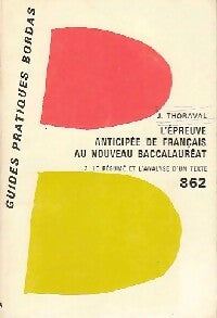 L'épreuve anticipée de français au nouveau bac Tome III : Résumé et analyse d'un texte - Jean Thoraval - Guides Pratiques Bordas - Livre