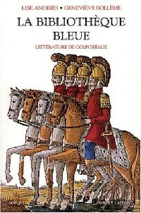 La bibliothèque bleue. Littérature de colportage - Geneviève Bollème ; Lise Andriès - Bouquins - Livre