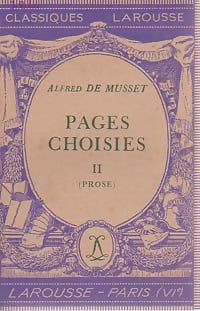 Pages choisies Tome II : Prose - Alfred De Musset - Classiques Larousse - Livre