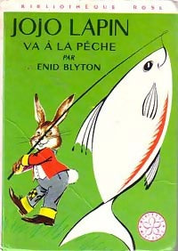 Jojo Lapin va à la pêche - Enid Blyton - Bibliothèque rose (3ème série) - Livre
