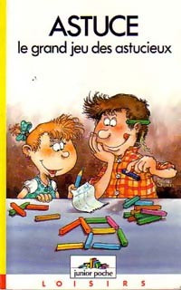Le grand jeu des astucieux - Dolorès Mora - Junior poche loisirs - Livre